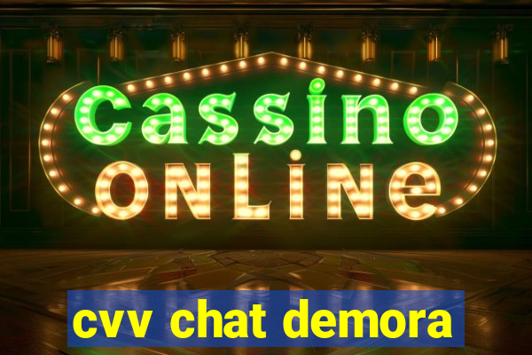 cvv chat demora